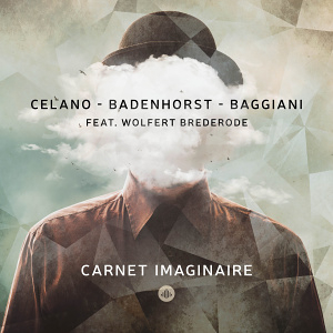 CD Badenhorst | Baggiani | Celano | ft. Wolfert Brederode - Carnet Imaginaire