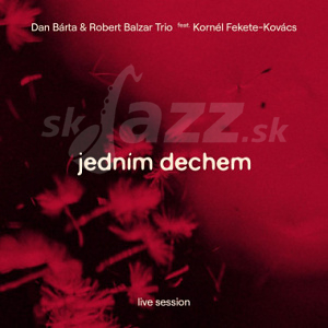 CD Dan Bárta and Robert Balzar Trio ft Kornél Fekete-Kovács: Jedním dechem