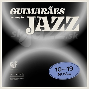 Guimarães Jazz 2022 !!!