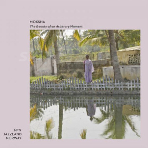 CD Moksha – The Beauty of An aAbitrary Moment