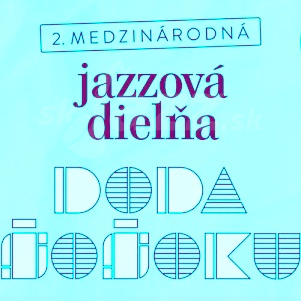 PN: Medzinárodná jazzová dielňa Doda Šošoku 2023 !!!