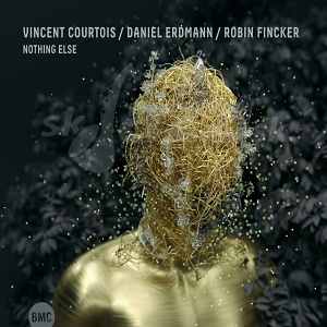 CD Vincent Courtois | Daniel Erdmann | Robin Fincker - Nothing Else