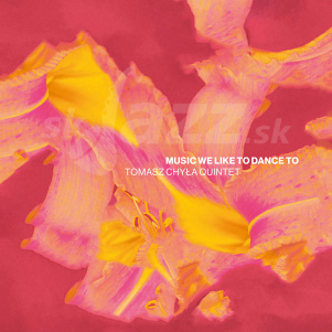 CD Tomasz Chyła Quintet – Music We Like To Dance To