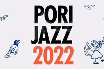 Pori Jazz Festival 2022 - 2.časť !!!