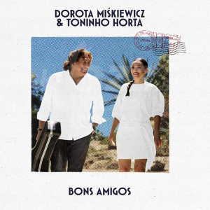 CD Dorota Miskiewicz and Tonino Horta - Bons Amigos