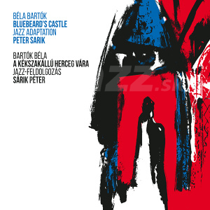 CD Péter Sarik – Béla Bartók: Bluebeard´s Castle / jazz adaption