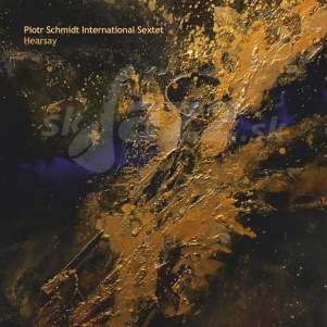 CD / LP Piotr Schmidt International Sextet – Hearsay